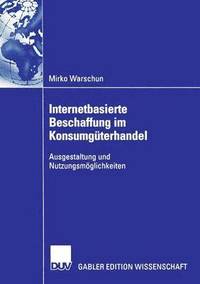 bokomslag Internetbasierte Beschaffung Im Konsumgüterhandel: Ausgestaltung Und Nutzungsmöglichkeiten