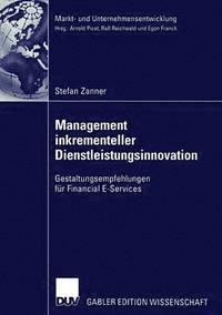 bokomslag Management Inkrementeller Dienstleistungsinnovation: Gestaltungsempfehlungen Für Financial E-Services