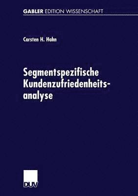bokomslag Segmentspezifische Kundenzufriedenheitsanalyse: Neue Ansätze Zur Segmentierung Von Märkten