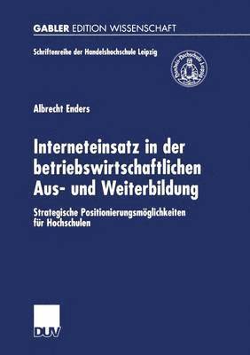 bokomslag Interneteinsatz in Der Betriebswirtschaftlichen Aus- Und Weiterbildung: Strategische Positionierungsmöglichkeiten Für Hochschulen