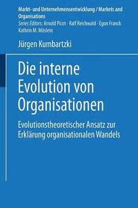 bokomslag Die Interne Evolution Von Organisationen: Evolutionstheoretischer Ansatz Zur Erklärung Organisationalen Wandels