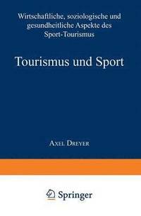 bokomslag Tourismus Und Sport: Wirtschaftliche, Soziologische Und Gesundheitliche Aspekte Des Sport-Tourismus