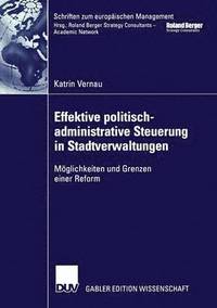 bokomslag Effektive Politisch-Administrative Steuerung in Stadtverwaltungen: Möglichkeiten Und Grenzen Einer Reform