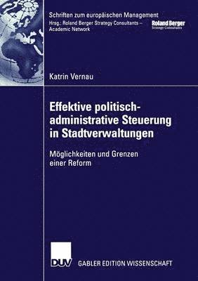 bokomslag Effektive Politisch-Administrative Steuerung in Stadtverwaltungen: Möglichkeiten Und Grenzen Einer Reform