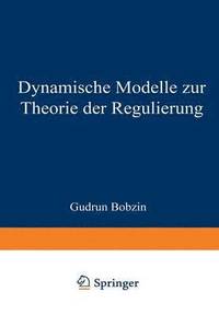 bokomslag Dynamische Modelle Zur Theorie Der Regulierung