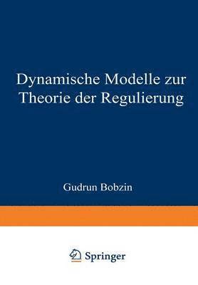 bokomslag Dynamische Modelle Zur Theorie Der Regulierung