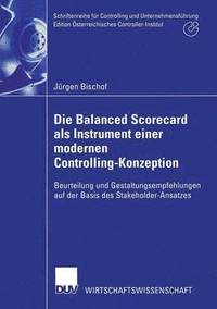 bokomslag Die Balanced Scorecard als Instrument einer modernen Controlling-Konzeption