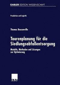 bokomslag Tourenplanung Für Die Siedlungsabfallentsorgung: Modelle, Methoden Und Lösungen Zur Optimierung