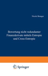 bokomslag Bewertung Nicht Redundanter Finanzderivate Mittels Entropie Und Cross-Entropie