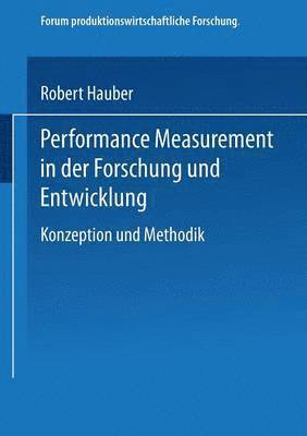 Robert Hauber - Performance Measurement in Der Forschung Und Entwicklung: Konzeption Und Methodik, Häftad