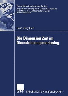 bokomslag Die Dimension Zeit im Dienstleistungsmarketing