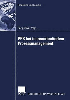 Joerg-Oliver Vogt - Pps Bei Tourenorientiertem Prozessmanagement, Häftad