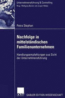 bokomslag Nachfolge in Mittelständischen Familienunternehmen: Handlungsempfehlungen Aus Sicht Der Unternehmensführung