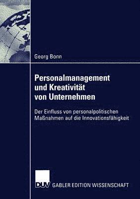bokomslag Personalmanagement Und Kreativität Von Unternehmen: Der Einfluss Von Personalpolitischen Maßnahmen Auf Die Innovationsfähigkeit