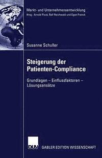 bokomslag Steigerung Der Patienten-Compliance: Grundlagen - Einflussfaktoren - Lösungsansätze