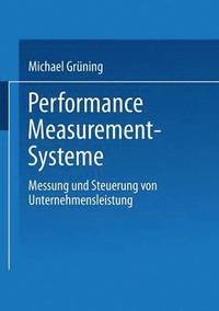 bokomslag Performance-Measurement-Systeme: Messung Und Steuerung Von Unternehmensleistung