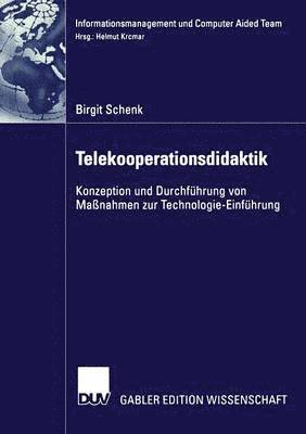 Birgit Schenk - Telekooperationsdidaktik: Konzeption Und Durchführung Von Maßnahmen Zur Technologie-Einführung, Häftad