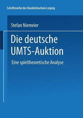 bokomslag Die Deutsche Umts-Auktion: Eine Spieltheoretische Analyse