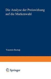 bokomslag Die Analyse der Preiswirkung auf die Markenwahl