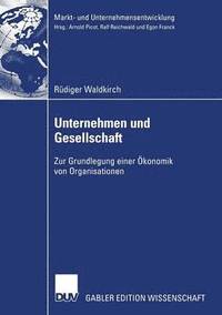 bokomslag Unternehmen Und Gesellschaft: Zur Grundlegung Einer Ökonomik Von Organisationen