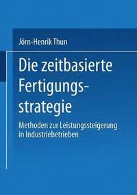 bokomslag Die zeitbasierte Fertigungsstrategie