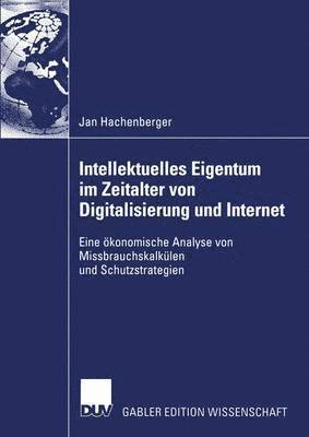 Intellektuelles Eigentum im Zeitalter von Digitalisierung und Internet 1
