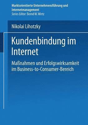 bokomslag Kundenbindung Im Internet: Maßnahmen Und Erfolgswirksamkeit Im Business-To-Consumer-Bereich