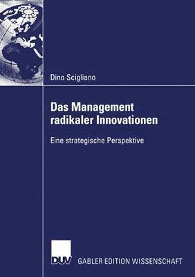 Das Management radikaler Innovationen 1