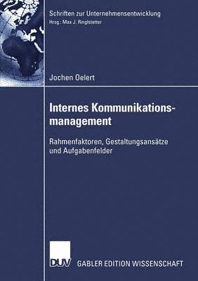 bokomslag Internes Kommunikationsmanagement: Rahmenfaktoren, Gestaltungsansätze Und Aufgabenfelder