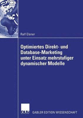 bokomslag Optimiertes Direkt- und Database-Marketing unter Einsatz mehrstufiger dynamischer Modelle