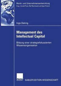 bokomslag Management Des Intellectual Capital: Bildung Einer Strategiefokussierten Wissensorganisation