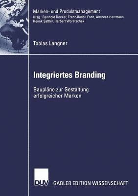 Tobias Langner - Integriertes Branding: Baupläne Zur Gestaltung Erfolgreicher Marken, Häftad