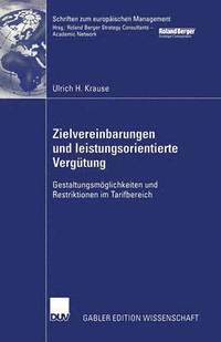bokomslag Zielvereinbarungen Und Leistungsorientierte Vergütung: Gestaltungsmöglichkeiten Und Restriktionen Im Tarifbereich