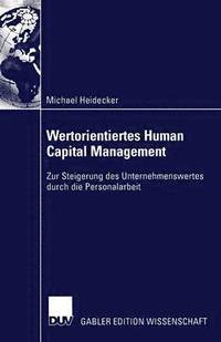 bokomslag Wertorientiertes Human Capital Management: Zur Steigerung Des Unternehmenswertes Durch Die Personalarbeit