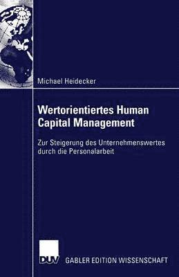 bokomslag Wertorientiertes Human Capital Management: Zur Steigerung Des Unternehmenswertes Durch Die Personalarbeit