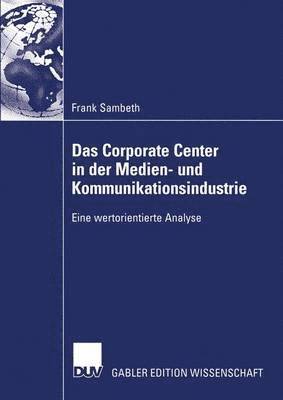 bokomslag Das Corporate Center in der Medien- und Kommunikationsindustrie