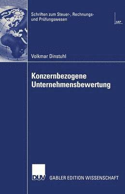 bokomslag Konzernbezogene Unternehmensbewertung: Dcf-Orientierte Konzern- Und Segmentbewertung Unter Berücksichtigung Der Besteuerung