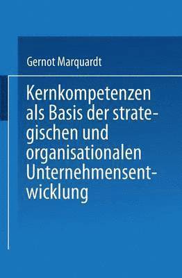 bokomslag Kernkompetenzen ALS Basis Der Strategischen Und Organisationalen Unternehmensentwicklung