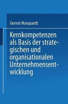 bokomslag Kernkompetenzen als Basis der strategischen und organisationalen Unternehmensentwicklung