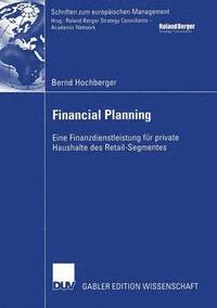 bokomslag Financial Planning: Eine Finanzdienstleistung Für Private Haushalte Des Retail-Segmentes