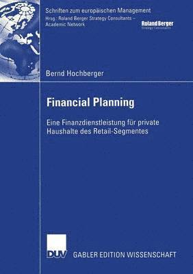bokomslag Financial Planning: Eine Finanzdienstleistung Für Private Haushalte Des Retail-Segmentes
