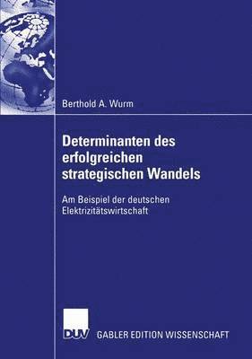 Determinanten des erfolgreichen strategischen Wandels 1