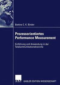 bokomslag Prozessorientiertes Performance Measurement: Einführung Und Anwendung in Der Telekommunikationsbranche