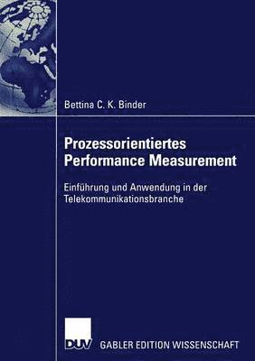 bokomslag Prozessorientiertes Performance Measurement: Einführung Und Anwendung in Der Telekommunikationsbranche