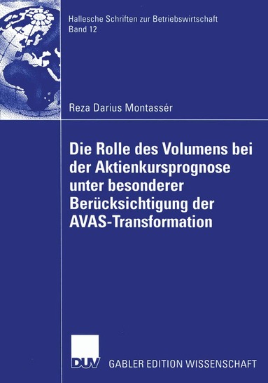 Reza Darius Montassér - Die Rolle des Volumens bei der Aktienkursprognose unter besonderer Berücksichtigung der AVAS-Transformation, Häftad