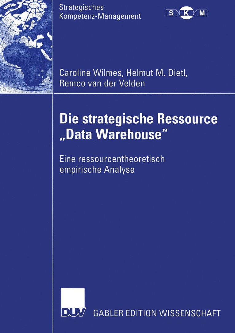 Caroline Wilmes, Helmut M. Dietl, Remco van der Velden, Remco van der Velden - Die strategische Ressource „Data Warehouse“, Häftad