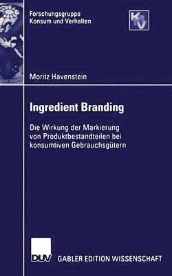 bokomslag Ingredient Branding: Die Wirkung Der Markierung Von Produktbestandteilen Bei Konsumtiven Gebrauchsgütern