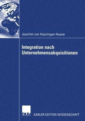 Joachim Hoyningen-Huene, Joachim von Hoyningen-Huene - Integration nach Unternehmensakquisitionen, Häftad