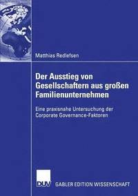 bokomslag Der Ausstieg Von Gesellschaftern Aus Großen Familienunternehmen: Eine Praxisnahe Untersuchung Der Corporate Governance-Faktoren