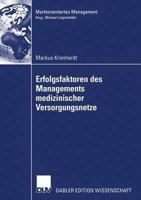 Erfolgsfaktoren des Managements medizinischer Versorgungsnetze 1